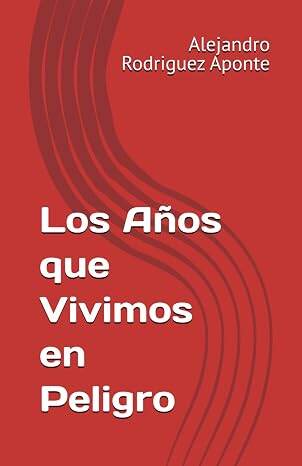 Portada o imagen de Los Años Que Vivimos En Peligro