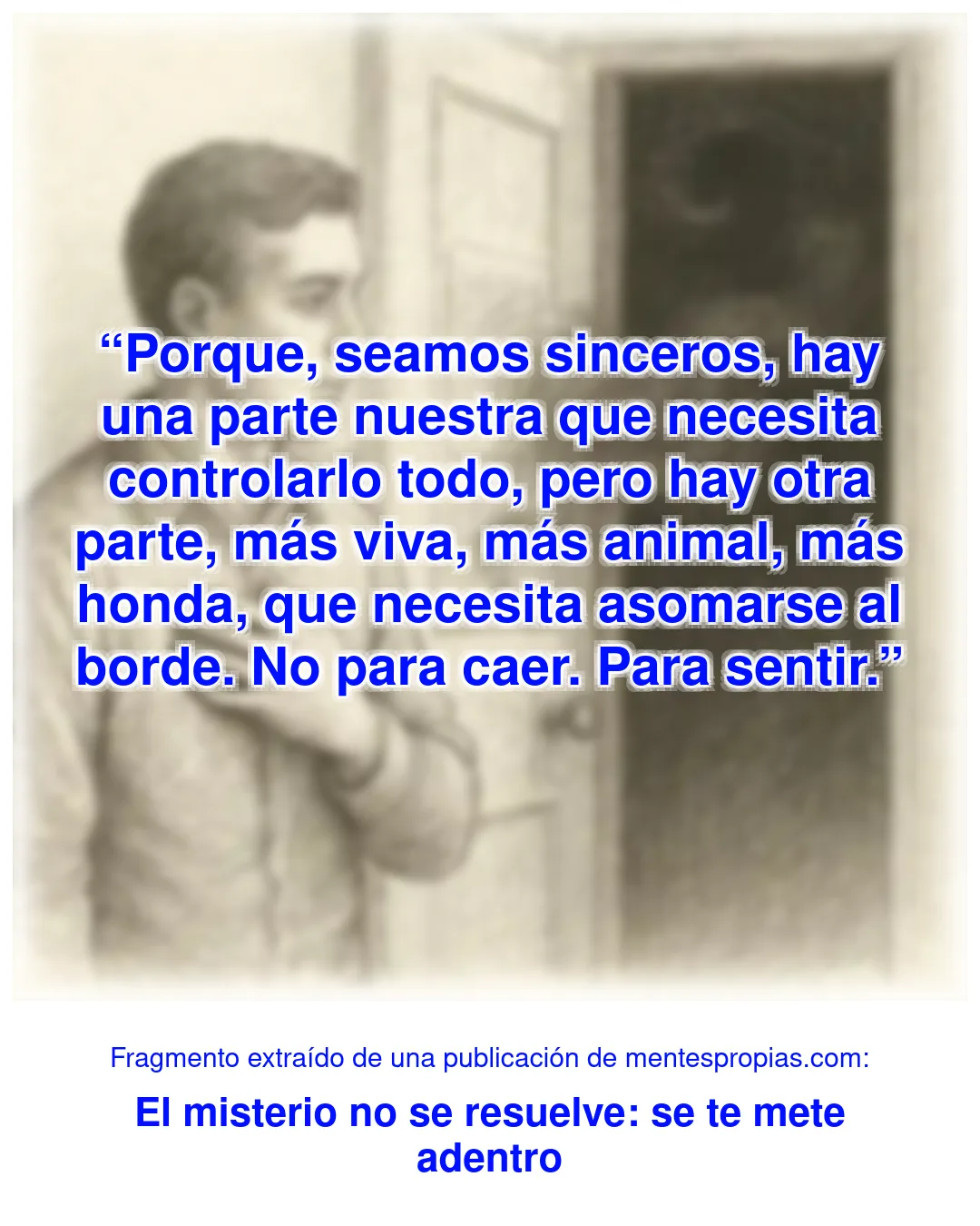 Fragmento de El misterio no se resuelve: se te mete adentro