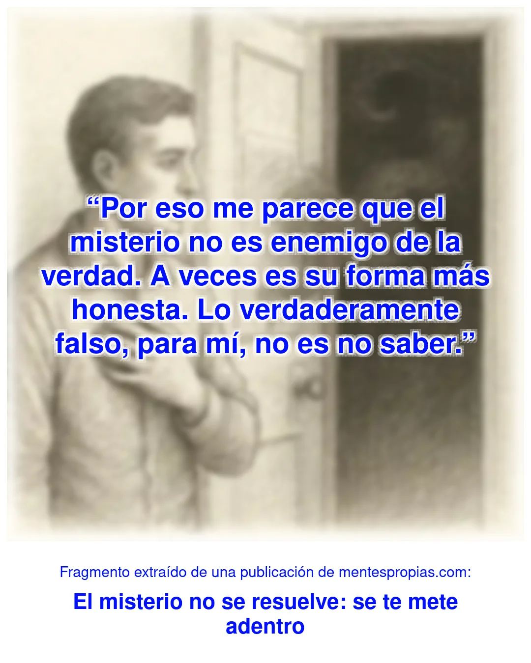 Fragmento de El misterio no se resuelve: se te mete adentro