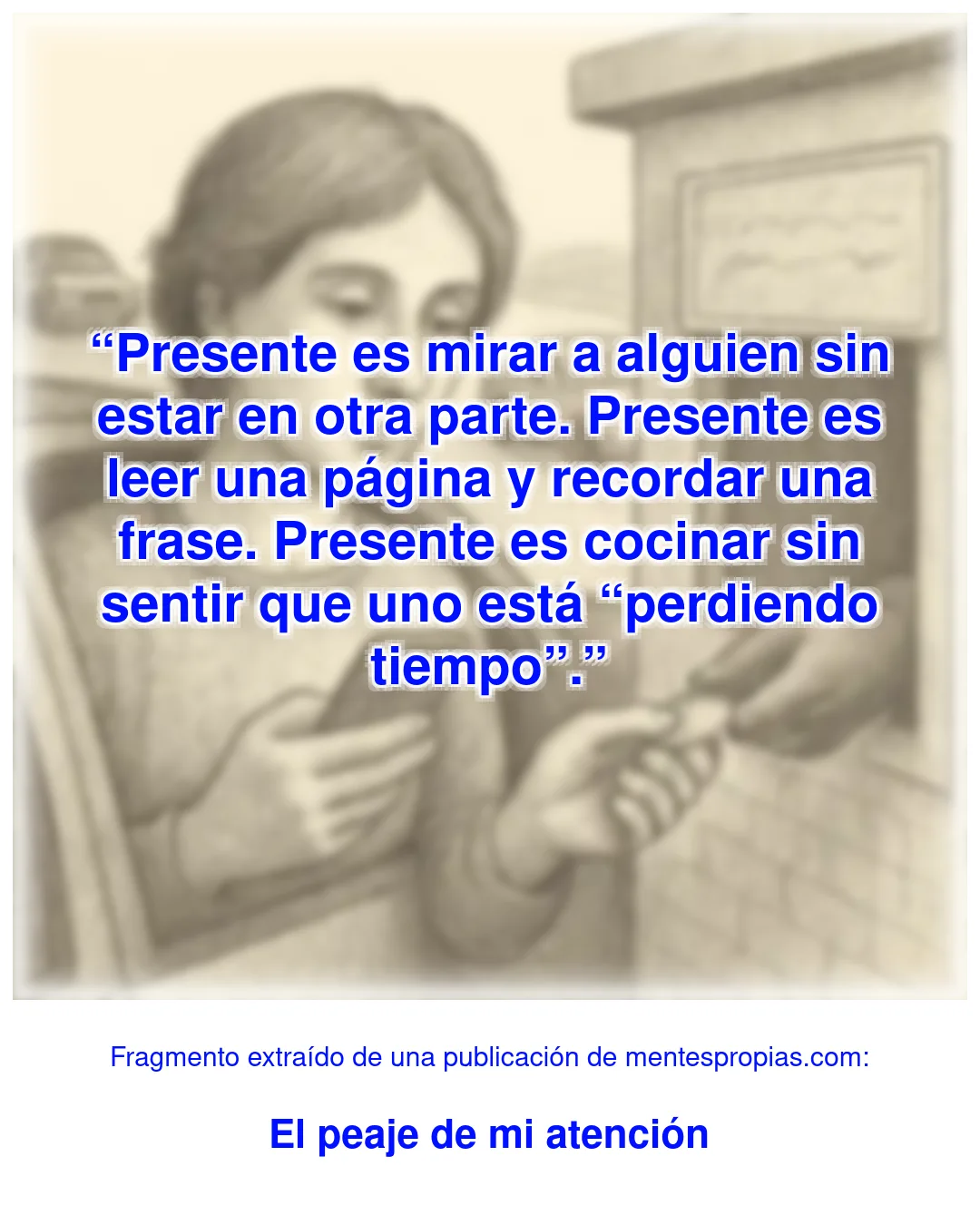 Fragmento de El peaje de mi atención