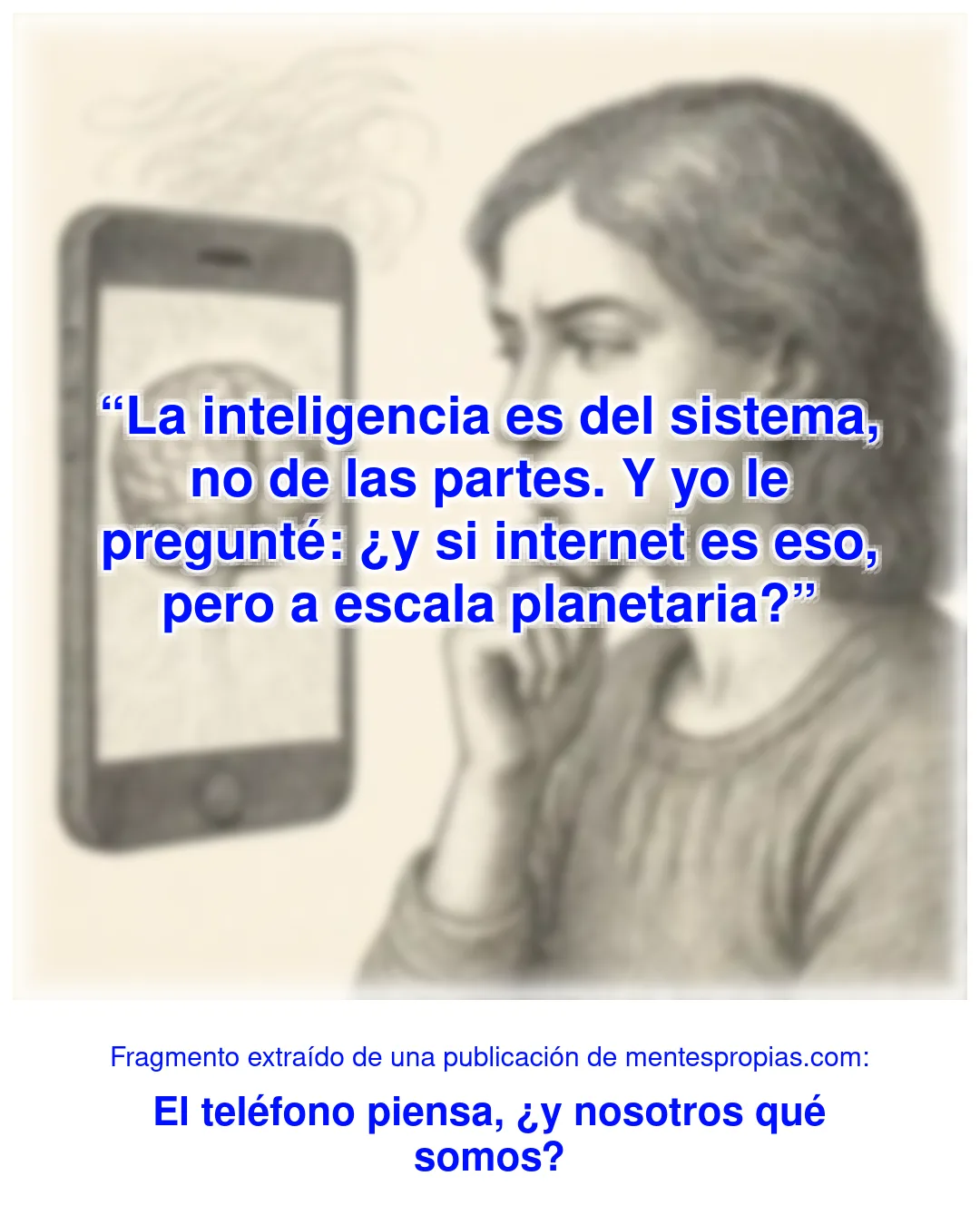 Fragmento de El teléfono piensa, ¿y nosotros qué somos?