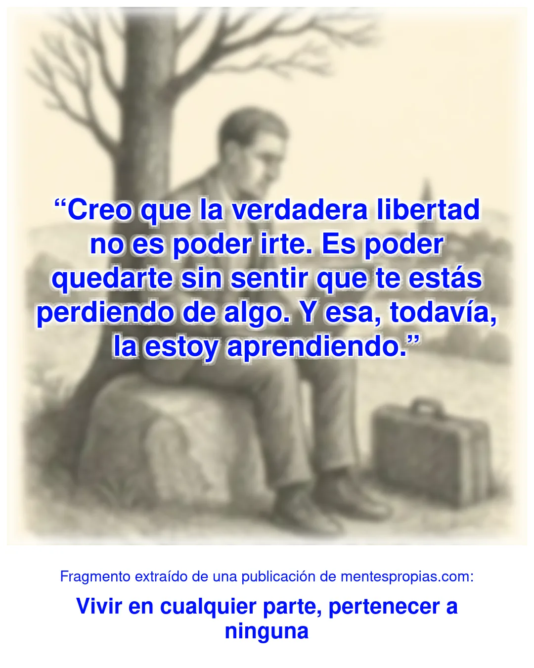 Fragmento de Vivir en cualquier parte, pertenecer a ninguna