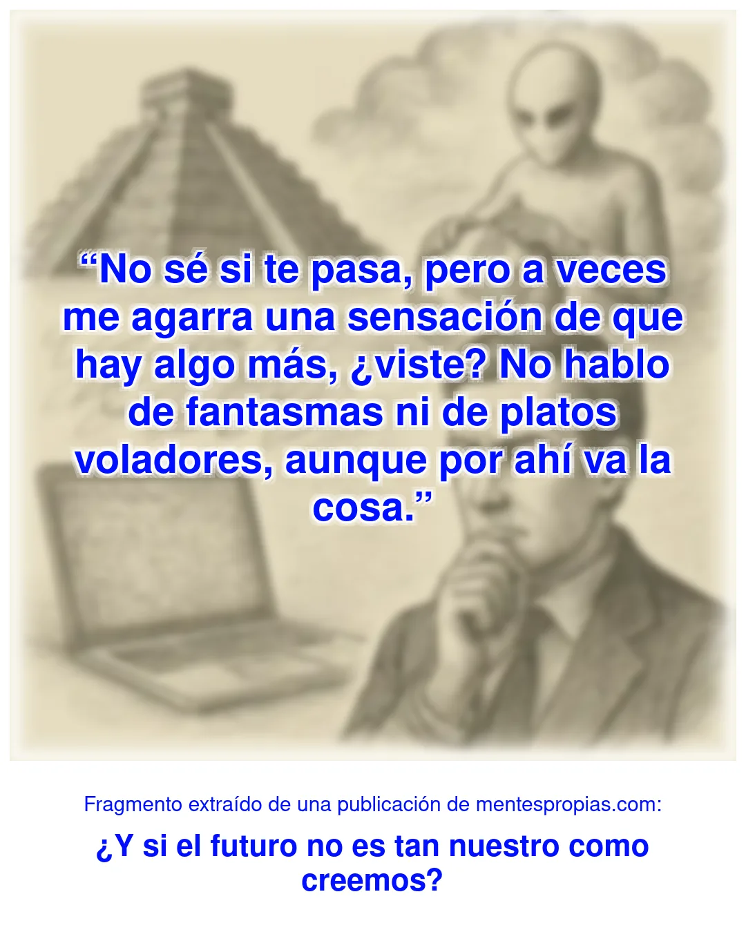 Fragmento de ¿Y si el futuro no es tan nuestro como creemos?